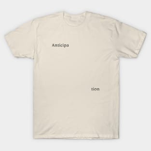 Anticipation T-Shirt